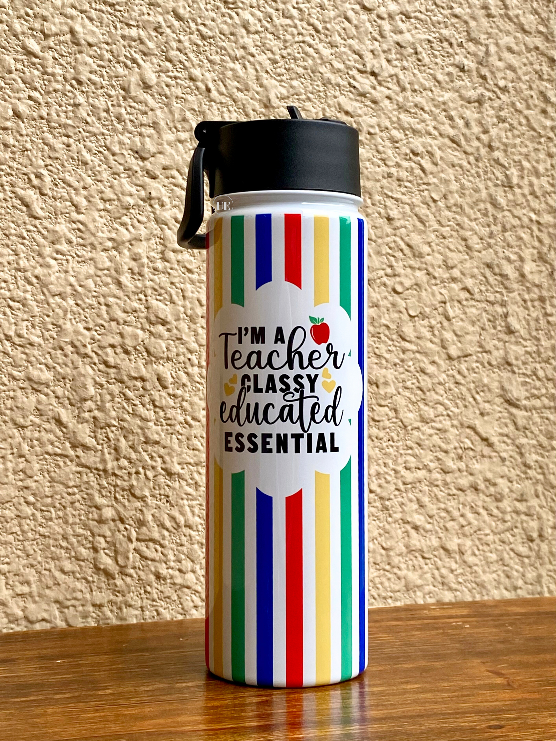 A 22oz stainless steel water bottle celebrating teachers with a portable, sippy-up lid; bottle include I'm a Teacher Classy Educated Essential text on the front.